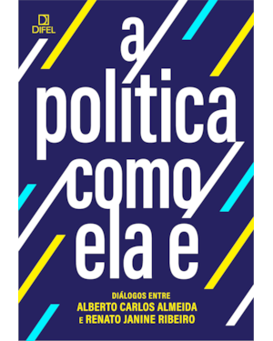 A POLÍTICA COMO ELA É: DIÁLOGOS ENTRE ALBERTO CARLOS ALMEIDA E RENATO JANINE RIBEIRO