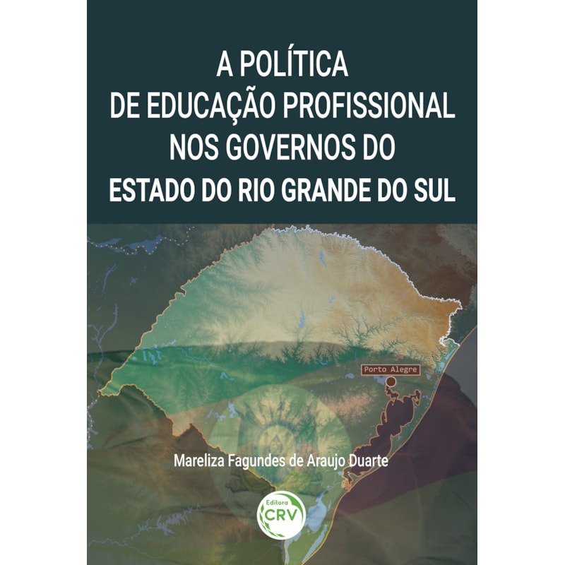A POLITICA DE EDUCAÇÃO PROFISSIONAL NOS GOVERNOS DO ESTADO DO RIO GRANDE DO SUL