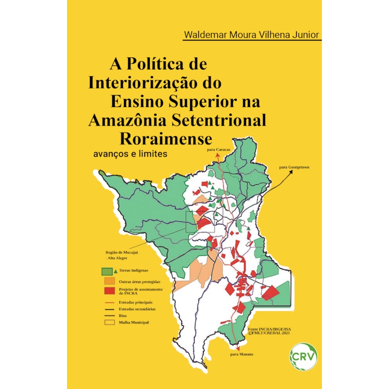 A POLÍTICA DE INTERIORIZAÇÃO DO ENSINO SUPERIOR NA AMAZÔNIA SETENTRIONAL RORAIMENSE: AVANÇOS E LIMITES