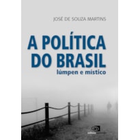 A POLÍTICA DO BRASIL LÚMPEN E MÍSTICO