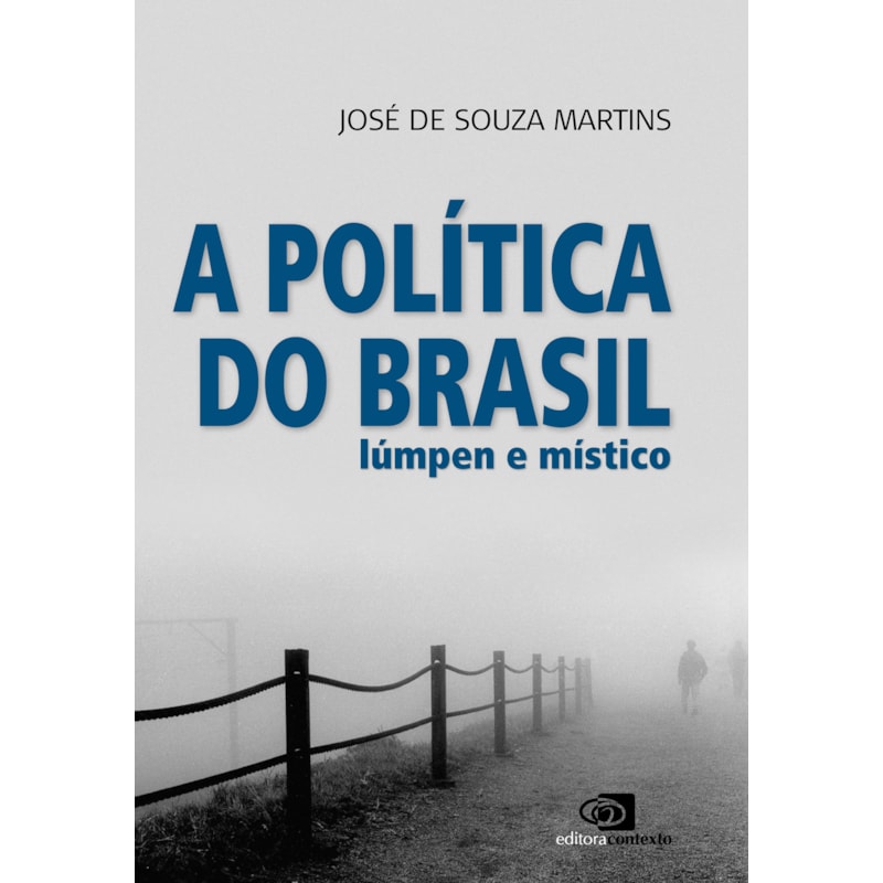 A POLÍTICA DO BRASIL LÚMPEN E MÍSTICO