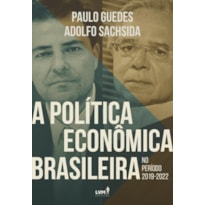 A POLÍTICA ECONÔMICA BRASILEIRA NO PERÍODO 2019-2022: CONSOLIDAÇÃO FISCAL E REFORMAS PRÓ-MERCADO PARA AUMENTO DA PRODUTIVIDADE