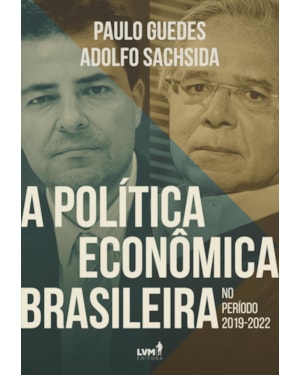 A POLÍTICA ECONÔMICA BRASILEIRA NO PERÍODO 2019-2022: CONSOLIDAÇÃO FISCAL E REFORMAS PRÓ-MERCADO PARA AUMENTO DA PRODUTIVIDADE