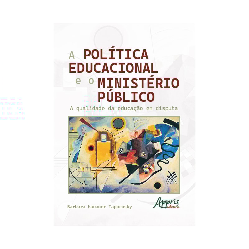 A POLÍTICA EDUCACIONAL E O MINISTÉRIO PÚBLICO: A QUALIDADE DA EDUCAÇÃO EM DISPUTA