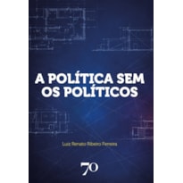 A Política sem os Políticos