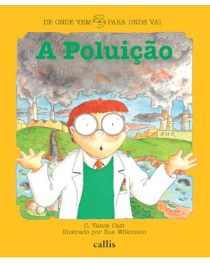 A POLUIÇÃO - DE ONDE VEM, PARA ONDE VAI