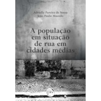 A POPULAÇÃO EM SITUAÇÃO DE RUA EM CIDADES MÉDIAS