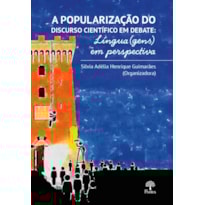A POPULARIZAÇÃO DO DISCURSO CIENTÍFICO EM DEBATE: LÍNGUA(GENS) EM PERSPECTIVA