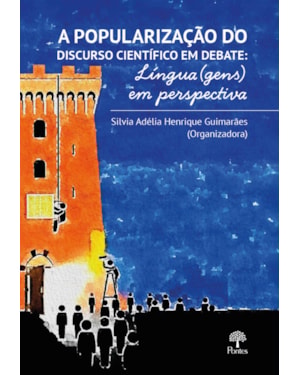 A POPULARIZAÇÃO DO DISCURSO CIENTÍFICO EM DEBATE: LÍNGUA(GENS) EM PERSPECTIVA
