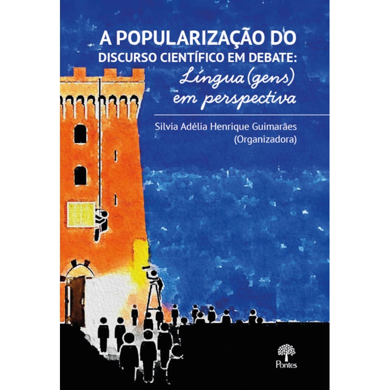 A POPULARIZAÇÃO DO DISCURSO CIENTÍFICO EM DEBATE: LÍNGUA(GENS) EM PERSPECTIVA