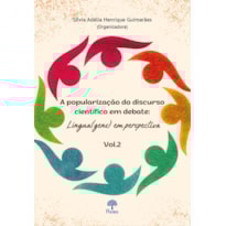 A POPULARIZAÇÃO DO DISCURSO CIENTÍFICO EM DEBATE: LÍNGUA(GENS) EM PERSPECTIVA - VOLUME 2