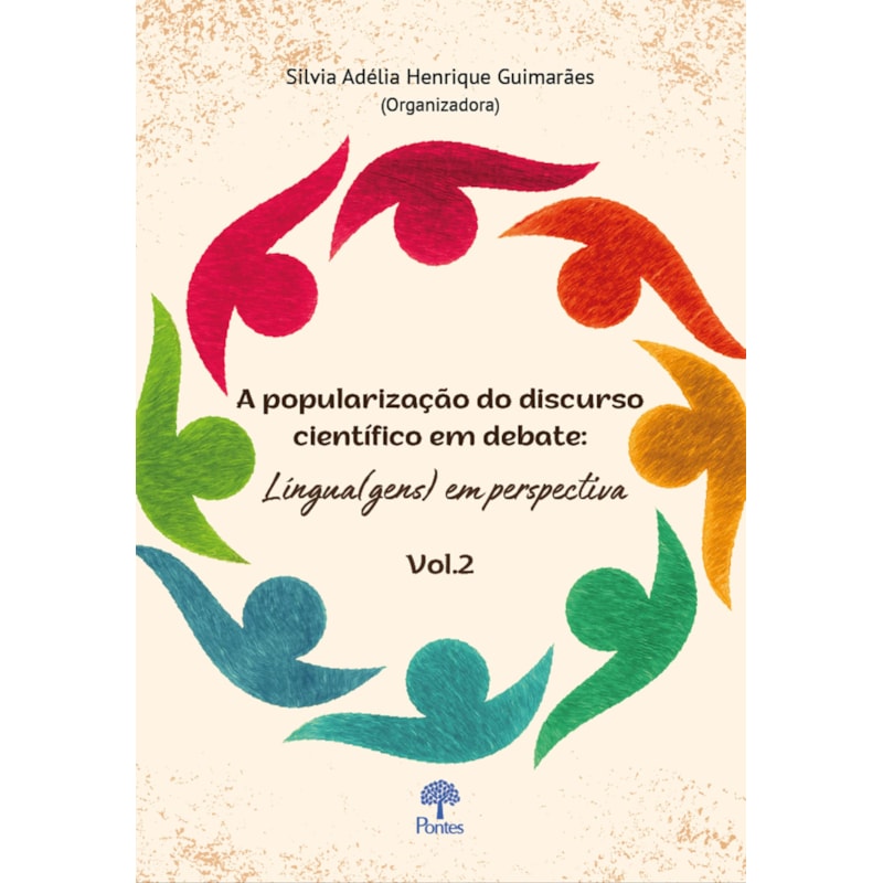 A POPULARIZAÇÃO DO DISCURSO CIENTÍFICO EM DEBATE: LÍNGUA(GENS) EM PERSPECTIVA - VOLUME 2