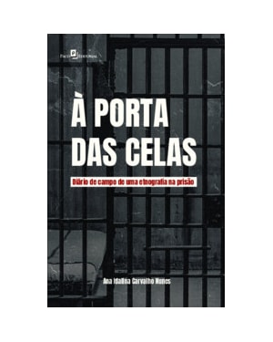 À porta das celas: diário de campo de uma etnografia na prisão