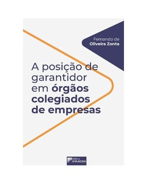 A posição de garantidor em órgãos colegiados de empresas