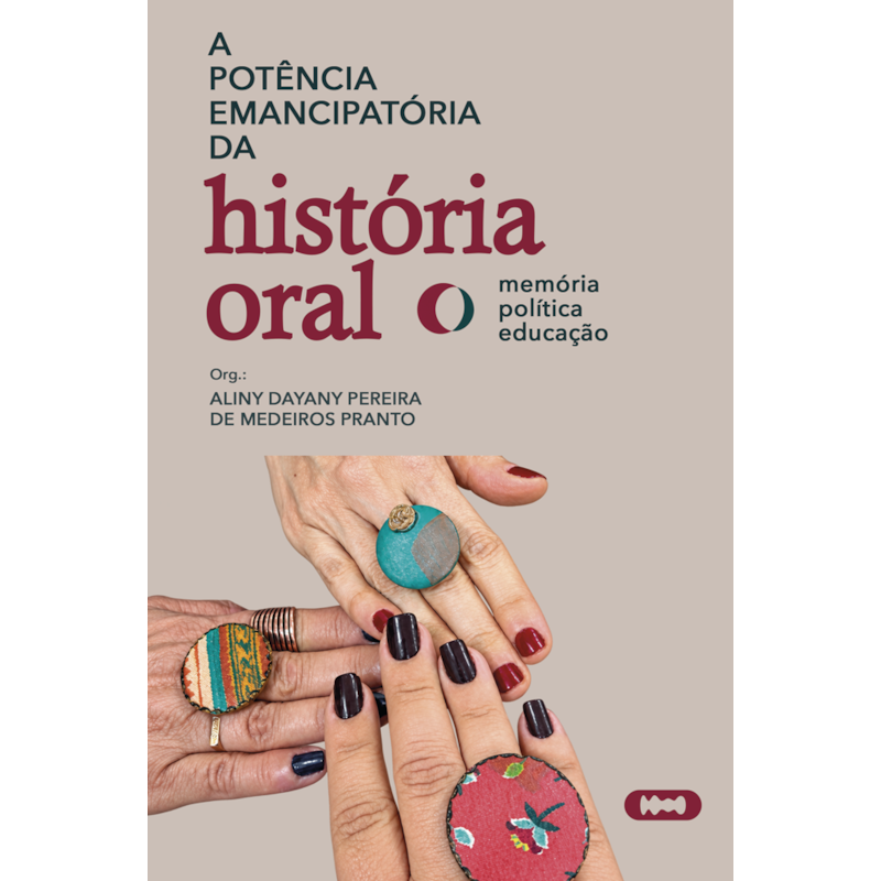 A POTÊNCIA EMANCIPATÓRIA DA HISTÓRIA ORAL: MEMÓRIA, POLÍTICA, EDUCAÇÃO