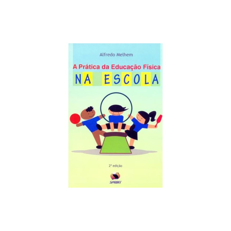 A prática da educação física na escola