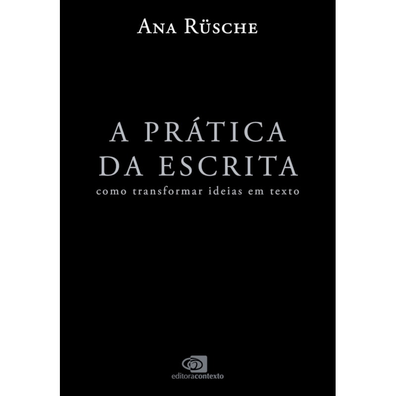 A PRÁTICA DA ESCRITA: COMO TRANSFORMAR IDEIAS EM TEXTO