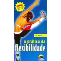 A prática da flexibilidade (+ dvd)