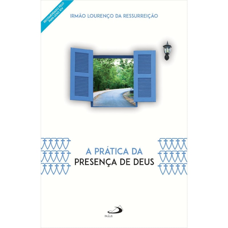 A Prática da Presença de Deus: Recomendado pelo Papa Leão XIV