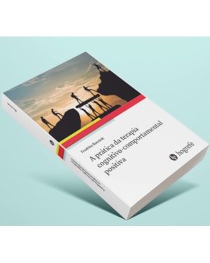 A prática da terapia cognitivo-comportamental positiva