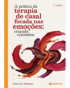 A prática da terapia de casal focada nas emoções: criando conexões