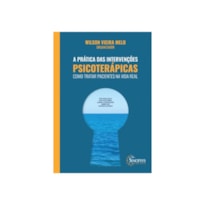 A PRÁTICA DAS INTERVENÇÕES PSICOTERÁPICAS: COMO TRATAR PACIENTES NA VIDA REAL