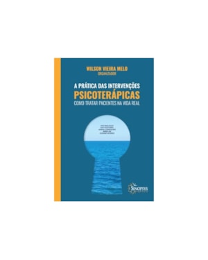 A prática das intervenções psicoterápicas: como tratar pacientes na vida real