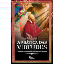 A PRÁTICA DAS VIRTUDES