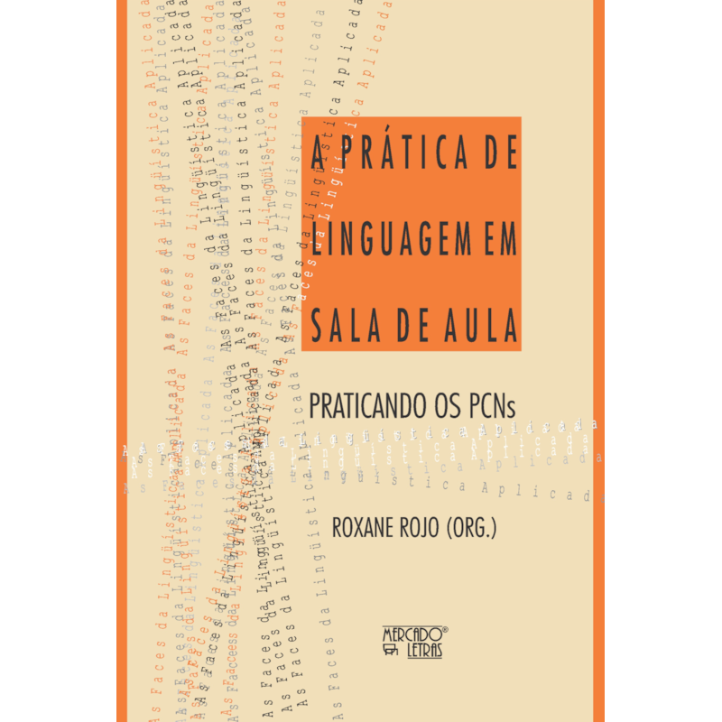 A prática de linguagem em sala de aula: praticando os PCNs