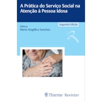 A PRÁTICA DO SERVIÇO SOCIAL NA ATENÇÃO À PESSOA IDOSA