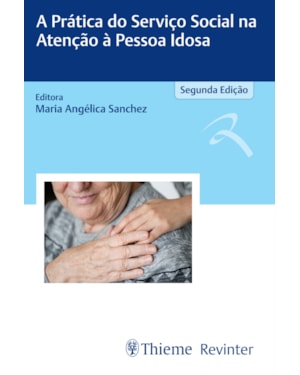 A PRÁTICA DO SERVIÇO SOCIAL NA ATENÇÃO À PESSOA IDOSA