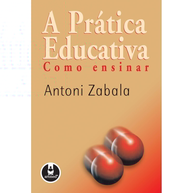 A PRÁTICA EDUCATIVA: COMO ENSINAR