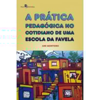 A prática pedagógica no cotidiano de uma escola da favela