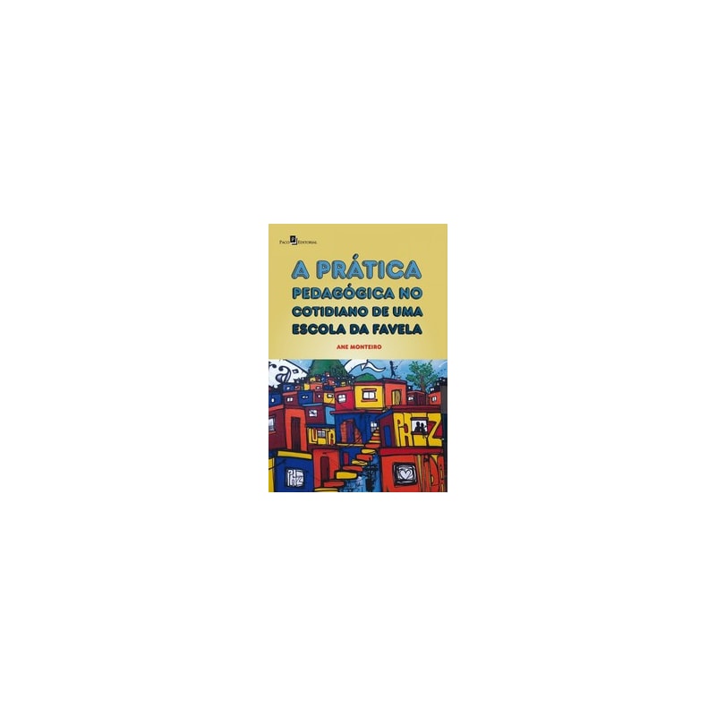 A prática pedagógica no cotidiano de uma escola da favela
