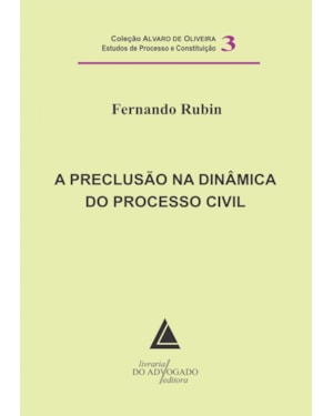 A PRECLUSÃO NA DINÂMICA DO PROCESSO CIVIL