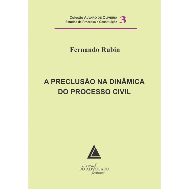 A PRECLUSÃO NA DINÂMICA DO PROCESSO CIVIL