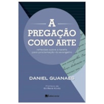 A pregação como arte: reflexões sobre a tarefa para proclamação do evangelho