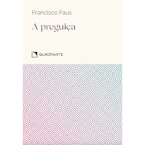 A PREGUIÇA - 6ª EDIÇÃO