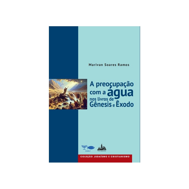 A PREOCUPAÇÃO COM A ÁGUA NOS LIVROS DE GÊNESIS E ÊXODO