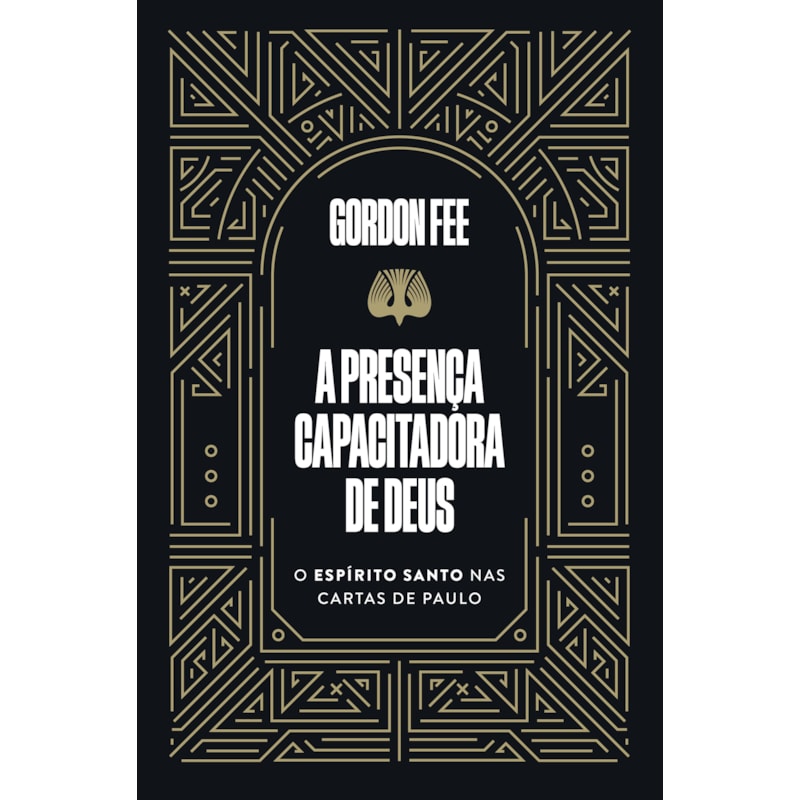 A PRESENÇA CAPACITADORA DE DEUS - O ESPÍRITO SANTO NAS CARTAS DE PAULO