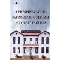 A preservação do patrimônio cultural no oeste paulista