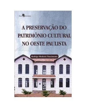 A preservação do patrimônio cultural no oeste paulista