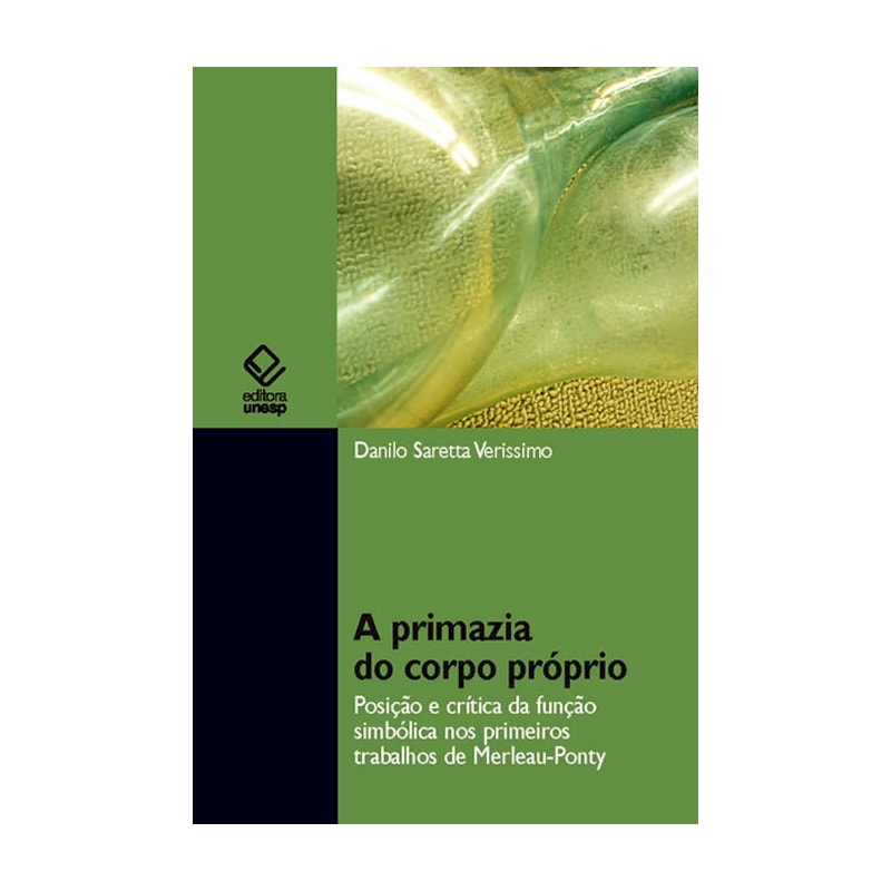 A PRIMAZIA DO CORPO PRÓPRIO: POSIÇÃO E CRÍTICA DA FUNÇÃO SIMBÓLICA NOS PRIMÓRDIOS TRABALHOS DE MERLEAU-PONTY