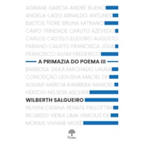 A PRIMAZIA DO POEMA III