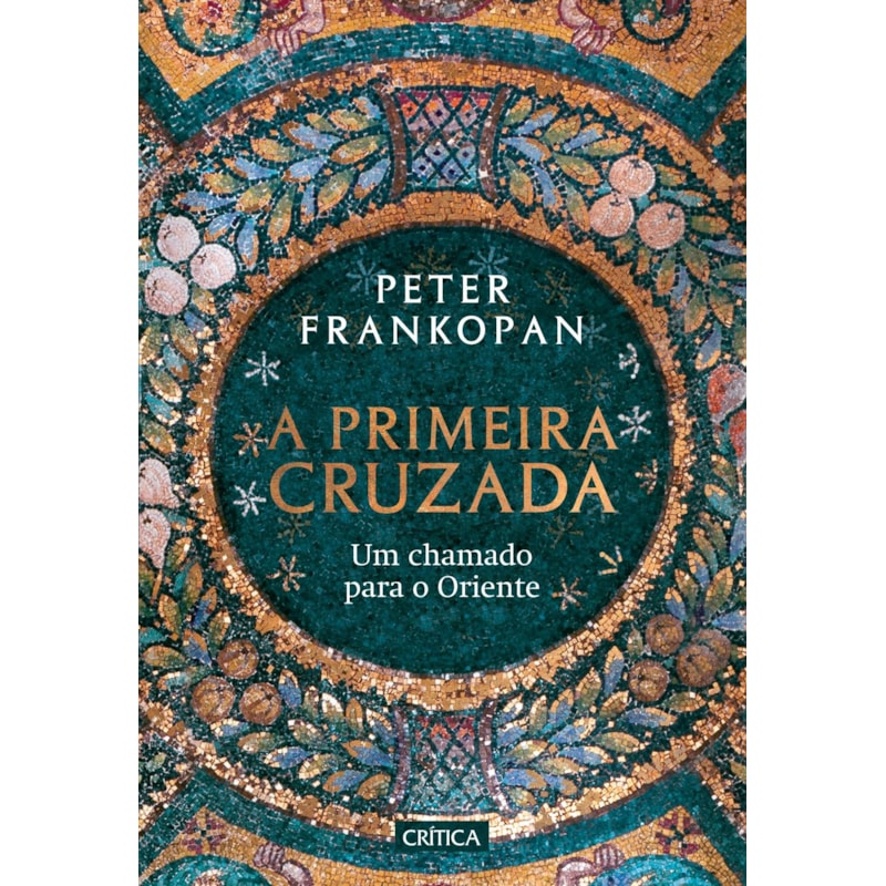 A PRIMEIRA CRUZADA: UM CHAMADO PARA O ORIENTE