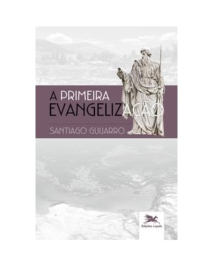 A PRIMEIRA EVANGELIZAÇÃO