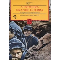 A PRIMEIRA GRANDE GUERRA: O CONFRONTO DE IMPERIALISMOS