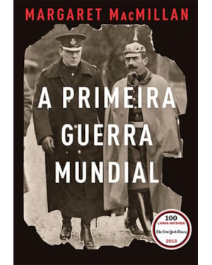 A PRIMEIRA GUERRA MUNDIAL: QUE ACABARIA COM AS GUERRAS