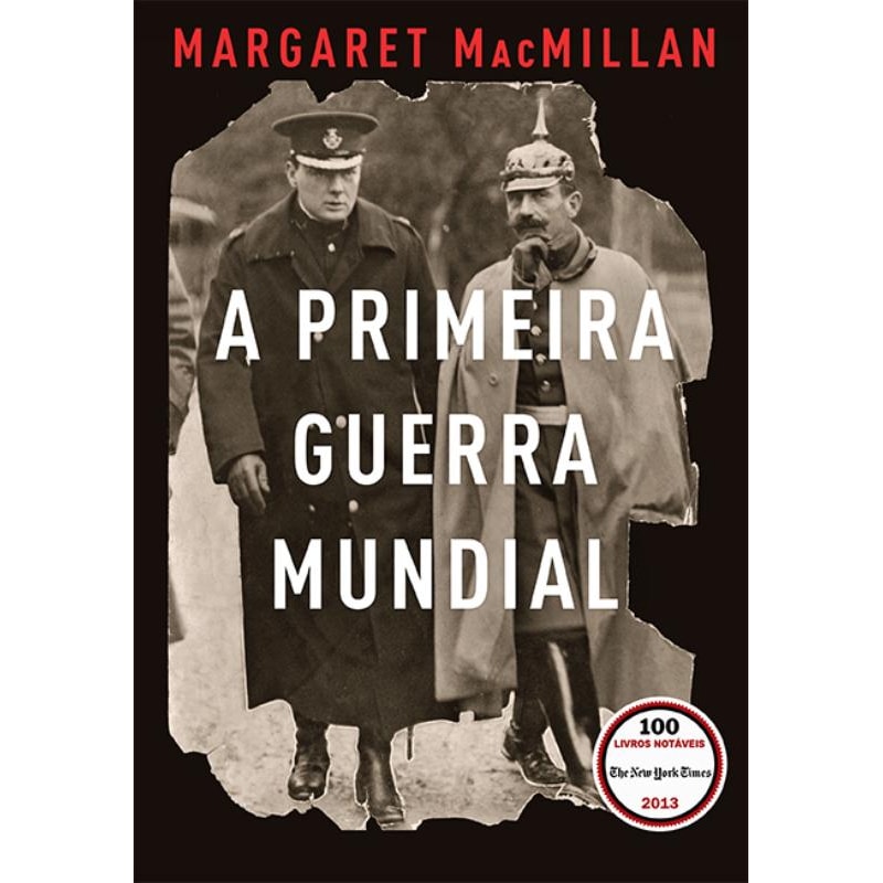 A PRIMEIRA GUERRA MUNDIAL: QUE ACABARIA COM AS GUERRAS