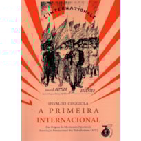 A PRIMEIRA INTERNACIONAL : DAS ORIGENS DO MOVIMENTO OPERÁRIO À ASSOCIAÇÃO INTERNACIONAL DOS TRABALHADORES (AIT)